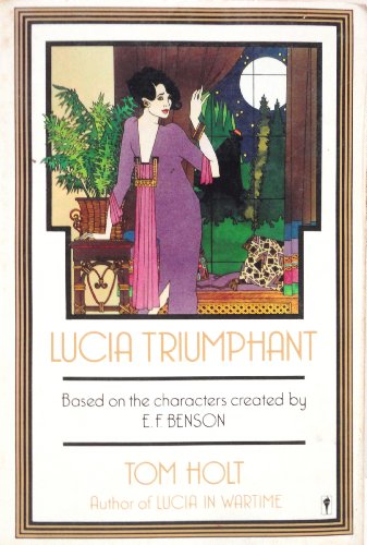 9780060961961: Lucia Triumphant: Based on the Characters Created by E.F. Benson
