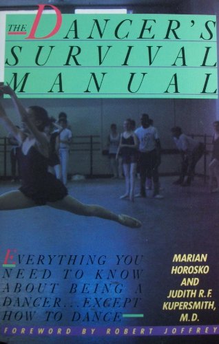 Stock image for The Dancer's Survival Manual: Everything You Need to Know About Being a Dancer. Except How to Dance for sale by Wonder Book