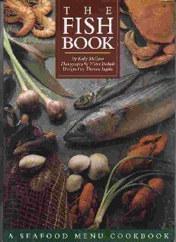 Beispielbild fr The Fish Book: A Seafood Menu Cookbook zum Verkauf von Open Books