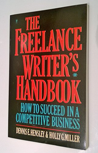 Beispielbild für The Freelance Writer's Handbook: How to Succeed in a Competitive Business zum Verkauf von SecondSale