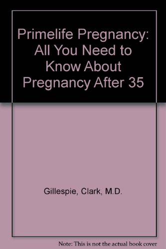 Stock image for Primelife Pregnancy: All You Need to Know About Pregnancy After 35 for sale by Montclair Book Center