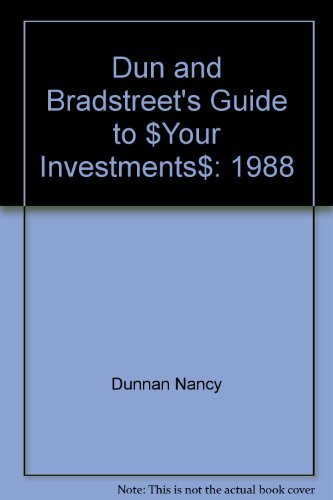 Imagen de archivo de Dun and Bradstreet's Guide to $Your Investments$: 1988 a la venta por -OnTimeBooks-