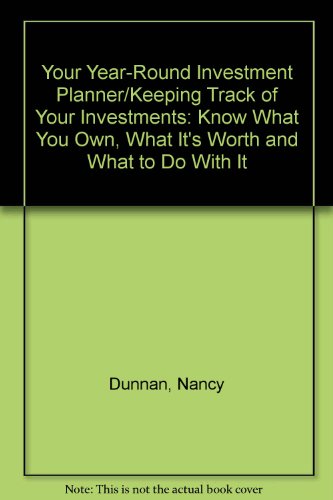Imagen de archivo de Your Year-Round Investment Planner : Keeping Track of Your Investments--Know What You Own, Whats It's Worth and What to Do with It a la venta por Better World Books