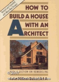 Stock image for How to Build a House With an Architect for sale by Wonder Book