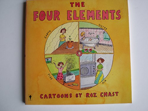 Imagen de archivo de The Four Elements: Cartoons by Roz Chast a la venta por Wonder Book