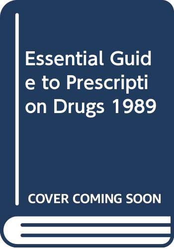 Beispielbild fr Essential Guide to Prescription Drugs, 1989 zum Verkauf von Better World Books