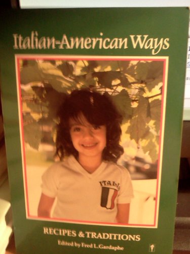 Stock image for Italian-American Ways : Recipes and Traditions for sale by Better World Books