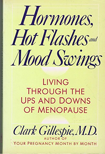Stock image for Hormones, Hot Flashes and Mood Swings: Living Through the Ups and Downs of Menopause for sale by Wonder Book