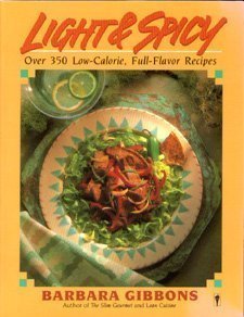 Beispielbild fr Light and Spicy: Over 350 Low-Calorie, Full-Flavor Recipes zum Verkauf von Wonder Book