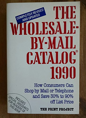 Stock image for THE WHOLESALE-BY-MAIL CATALOGUE 1990 for sale by Neil Shillington: Bookdealer/Booksearch