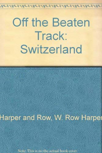 Off the Beaten Track: Switzerland (9780060963804) by Various