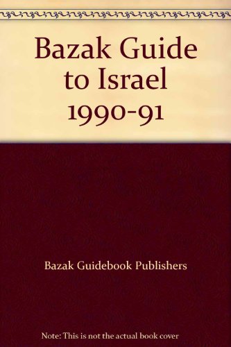 9780060964436: Bazak Guide to Israel, 1990-1991