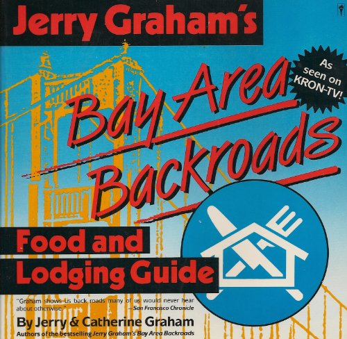 Beispielbild fr Jerry Graham's Bay Area Backroads : Food and Lodging Guide zum Verkauf von Better World Books