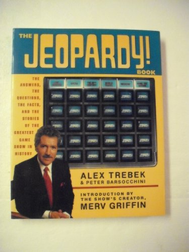 9780060965112: The Jeopardy! Book: The Answers, the Questions, the Facts, and the Stories of the Greatest Game Show in History