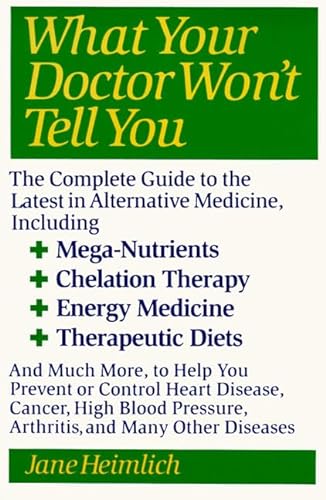 Beispielbild fr What Your Doctor Won't Tell You : The Complete Guide to the Latest in Alternative Medicine zum Verkauf von Wonder Book