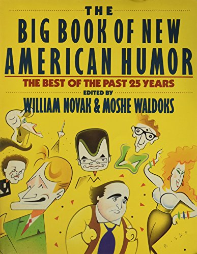 Imagen de archivo de The Big Book of New American Humor: The Best of the Past 25 Years a la venta por SecondSale