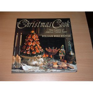Imagen de archivo de The Christmas Cook : Three Centuries of American Yuletide Sweets a la venta por Better World Books