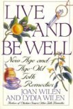 Imagen de archivo de Live and Be Well: New Age and Age-Old Folk Remedies a la venta por SecondSale