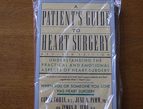 A Patient's Guide to Heart Surgery: Understanding the Practical and Emotional Aspects of Heart Surgery (9780060965785) by Cohan, Carol; Pimm, June B.; Jude, James R.