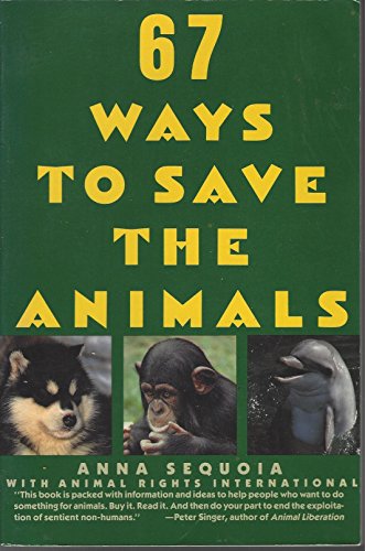 Stock image for Sixty-Seven Ways to Save the Animals for sale by Better World Books: West