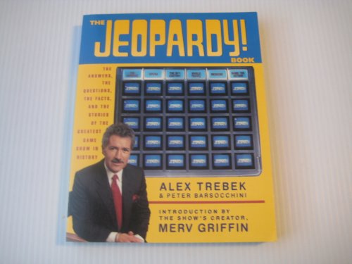 Imagen de archivo de Jeopardy! Book : Answers, the Questions, the Facts, and the Stories of the Greatest Game Show in History a la venta por Wonder Book