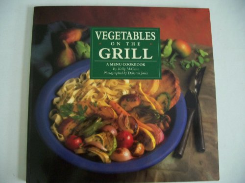 9780060968892: Vegetables on the Grill: A Menu Cookbook