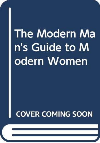 9780060968991: The Modern Man's Guide to Modern Women