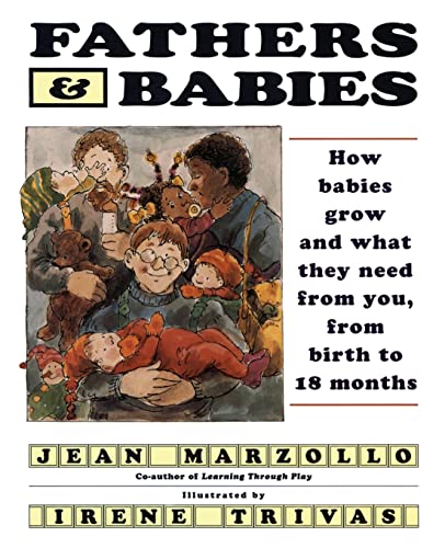 9780060969080: Fathers and Babies: How Babies Grow and What They Need from You, from Birth to 18 Months