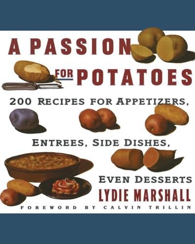 9780060969103: Passion for Potatoes: 200 Recipes for Appetizers, Entrees, Side Dishes, Even Desserts