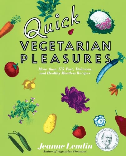 Stock image for Quick Vegetarian Pleasures: More than 175 Fast, Delicious, and Healthy Meatless Recipes for sale by SecondSale