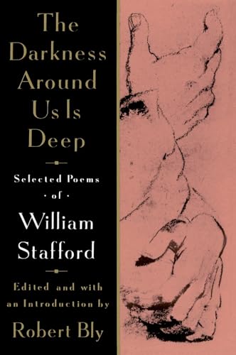 Beispielbild fr The Darkness Around Us is Deep: Selected Poems of William Stafford zum Verkauf von Wonder Book