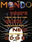 Stock image for Mondo 2000: A User's Guide to the New Edge : Cyberpunk, Virtual Reality, Wetware, Designer Aphrodisiacs, Artificial Life, Techno-Erotic Paganism, an for sale by Wonder Book