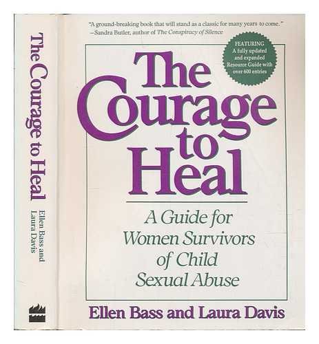 Imagen de archivo de The Courage To Heal : A Guide For Women Survivors of Child Sexual Abuse a la venta por Once Upon A Time Books