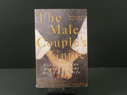 Beispielbild fr The Male Couple's Guide : Finding a Man, Making a Home, Building a Life zum Verkauf von knew_4_you