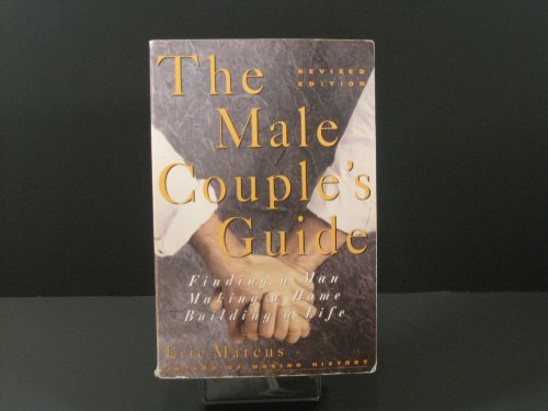 Stock image for The Male Couple's Guide : Finding a Man, Making a Home, Building a Life for sale by knew_4_you