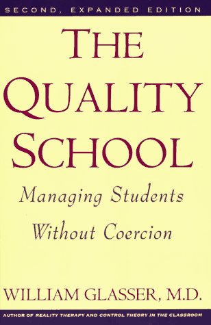 Imagen de archivo de The Quality School: Managing Students Without Coercion a la venta por Nelsons Books