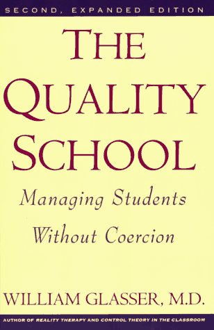 Stock image for The Quality School: Managing Students Without Coercion for sale by Nelsons Books