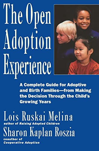 Beispielbild fr The Open Adoption Experience - A Complete Guide for Adoptive and Birth Families zum Verkauf von SecondSale