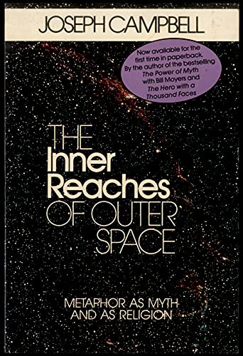 The Inner Reaches of Outer Space: Metaphor as Myth and as Religion (9780060969714) by Joseph Campbell