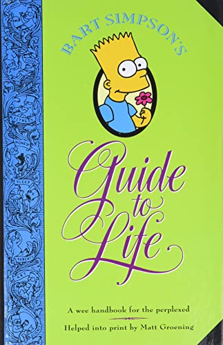 Beispielbild fr Bart Simpson's Guide to Life: A Wee Handbook for the Perplexed zum Verkauf von Gulf Coast Books