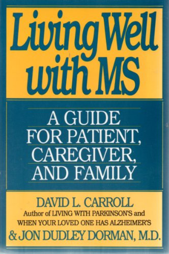 Living Well with Multiple Sclerosis: A Guide for Patient, Caregiver & Family (9780060969806) by Carroll, David L.