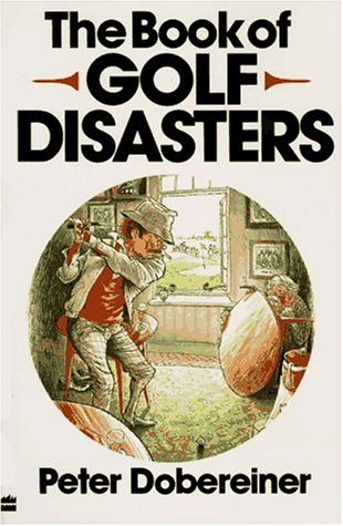 Beispielbild fr The Book of Golf Disasters zum Verkauf von Gulf Coast Books