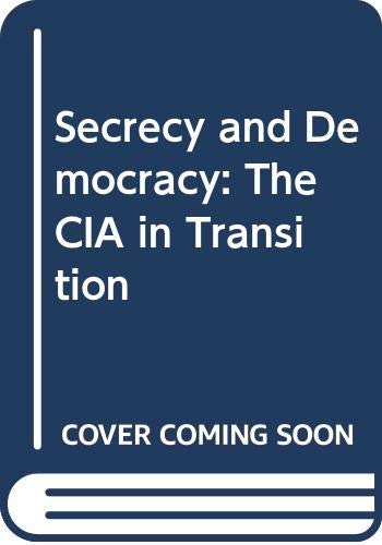 Stock image for Secrecy and Democracy: The CIA in Transition for sale by ThriftBooks-Dallas