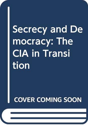 9780060970253: Secrecy and Democracy: The CIA in Transition