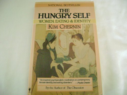 9780060970260: The Hungry Self : Women, Eating, and Identity / Kim Chernin