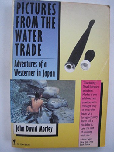 Stock image for Pictures from the Water Trade: Adventures of a Westerner in Japan for sale by Wonder Book