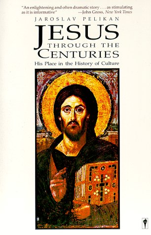 Beispielbild fr Jesus Through the Centuries : His Place in the History of Culture zum Verkauf von Better World Books