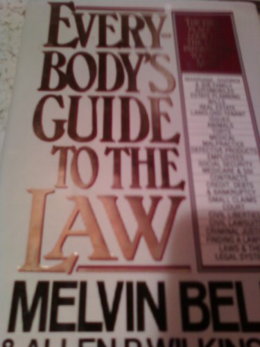 Everybody's Guide to the Law: The First Place to Look for the (9780060971212) by Belli, Melvin; Wilkinson, Allen P.