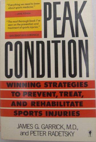 Stock image for PEAK CONDITION Winning Strategies to Prevent, Treat, and Rehabilitate Sports Injuries for sale by Larry W Price Books
