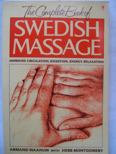 Imagen de archivo de The Complete Book of Swedish Massage: Improves Circulation, Digestion, Energy, Relaxation a la venta por HPB-Emerald